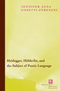 Heidegger, Hölderlin, and the Subject of Poetic Language: Toward a New Poetics of Dasein - Paperback