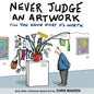 Never Judge an Artwork Till You Know What it's Worth: and other cartoons about art - Paperback