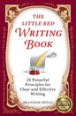 The Little Red Writing Book: 20 Powerful Principles for Clear and Effective Writing (International Edition) - Paperback