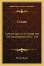 Cream: Contains Jack of All Trades, and the Autobiography of a Thief - Paperback