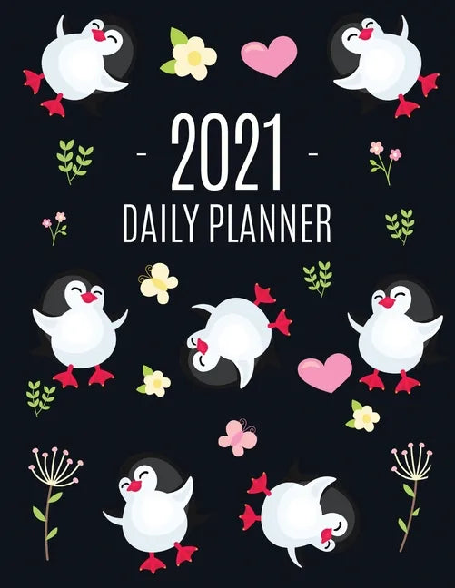 Penguin Daily Planner 2021: Keep Track of All Your Weekly Appointments! Cute Large Black Year Agenda Calendar with Monthly Spread Views Funny Anim - Paperback