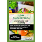 Low Cholesterol Cookbook for Seniors: Over 50 Days of Quick, Easy and Delicious Recipes to Achieve Healthier Lipid Level Accompanied by a 28 Days Meal - Paperback