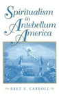 Spiritualism in Antebellum America - Hardcover