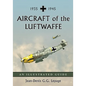 Aircraft of the Luftwaffe, 1935-1945: An Illustrated Guide - Paperback