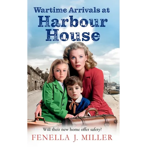 Wartime Arrivals at Harbour House - Hardcover