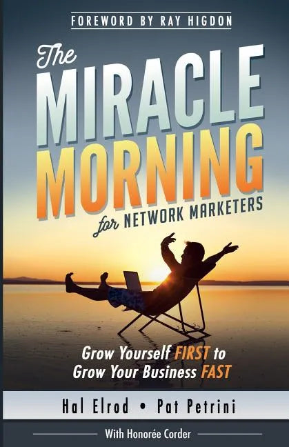 The Miracle Morning for Network Marketers: Grow Yourself FIRST to Grow Your Business Fast - Paperback
