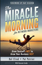 The Miracle Morning for Network Marketers: Grow Yourself FIRST to Grow Your Business Fast - Paperback