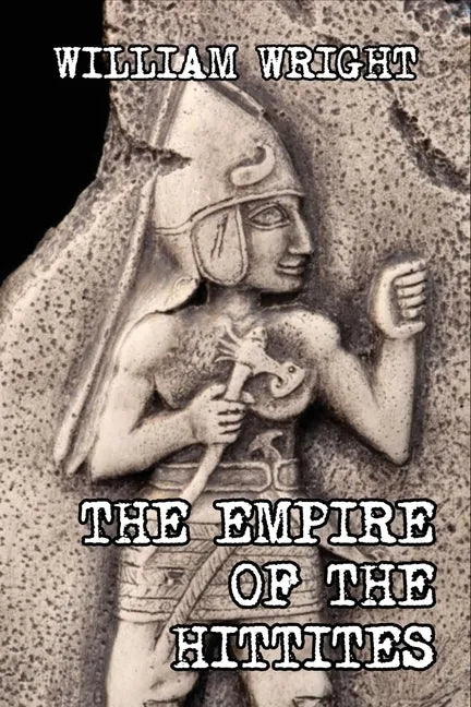 The Empire of the Hittites - Paperback