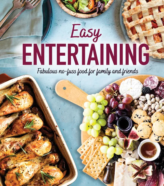 Easy Entertaining: Fabulous No-Fuss Food for Family and Friends - Hardcover