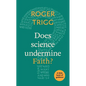 Does Science Undermine Faith?: A Little Book Of Guidance - Paperback