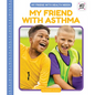 My Friend with Asthma - Library Binding