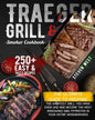 Traeger Grill & Smoker Cookbook: The Complete Guide to Prepare the Greatest Grill You Have Ever Had and Become the Most Renowned BBQ Pitmasters in You - Paperback