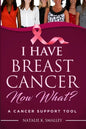 I Have Breast Cancer, Now What?: A Cancer Support Tool - Paperback