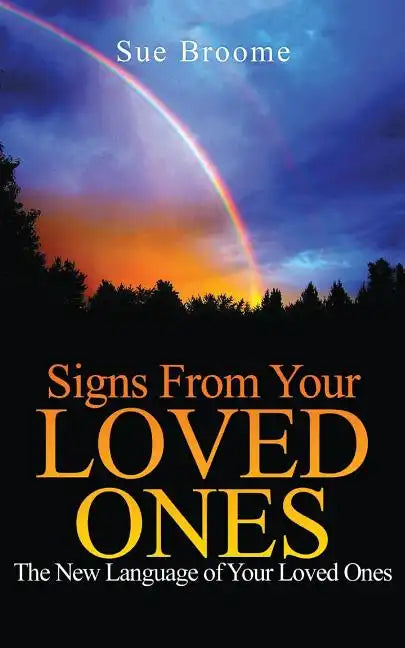 Signs From Your Loved Ones: The New Language of Your Loved Ones - Paperback