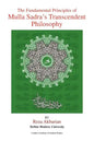 The Fundamental Principles of Mulla Sadra's Transcendent Philosophy - Paperback