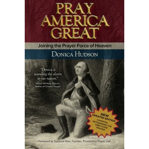 Pray America Great: Joining the Prayer Force of Heaven - Paperback
