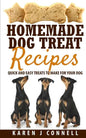 Homemade Dog Treat Recipes: Quick and Easy Treats to Make for Your Dog - Paperback