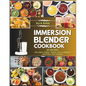 Immersion Blender Cookbook: 101 Recipes for Soups, Purees, Sauces, Dips & Spreads, Smoothies, and Desserts - Paperback