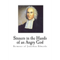Sinners in the Hands of an Angry God: Sermons of Jonathan Edwards - Paperback
