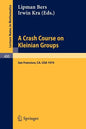 A Crash Course on Kleinian Groups: Lectures Given at a Special Session at the January 1974 Meeting of the American Mathematical Society at San Francis - Paperback