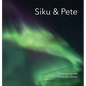 Siku & Pete - Hardcover