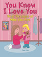 You Know I Love You: Just Because of Who You Are - Hardcover