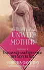 The Diary of an Unwed Mother: Unplanned and Unwanted, but Sent by God - Paperback