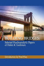 Building Bridges: The Selected Psychoanalytic Papers of Helen K. Gediman, - Paperback