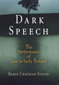 Dark Speech: The Performance of Law in Early Ireland - Hardcover