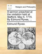 A Sermon Preached at the Visitation Held at Stafford, May 5. 1715. by Edmund Ryves, ... - Paperback