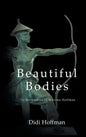 Beautiful Bodies: The Adventures of Malvina Hoffman - Hardcover