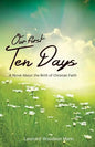 Our First Ten Days: A Novel about the Birth of Christian Faith - Paperback