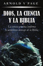 Dios, la Ciencia y la Biblia: La ciencia genuina confirma el asombroso mensaje de la Biblia - Paperback