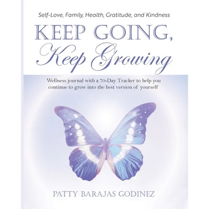 Keep Going, Keep Growing: A wellness journal with a 70-day tracker to help you continue to grow into the best version of yourself - Paperback