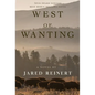 West of Wanting - Hardcover