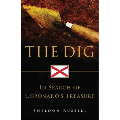 The Dig: In Search of Coronado's Treasure - Paperback