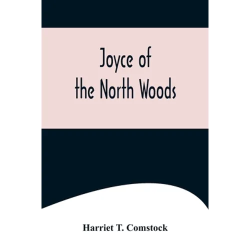 Joyce of the North Woods - Paperback