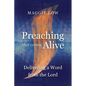 Preaching That Comes Alive: Delivering a Word from the Lord - Paperback