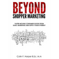 Beyond Shopper Marketing: Faster Moving Consumer Goods from Sales, Marketing and Supply Chain Zynergy - Paperback