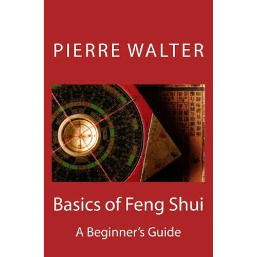 Basics of Feng Shui: A Beginner's Guide - Paperback