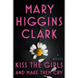 Kiss the Girls and Make Them Cry - Hardcover