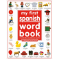 My First Spanish Word Book / Mi Primer Libro de Palabras Enespañol: A Bilingual Word Book = My First Spanish Word Book - Hardcover