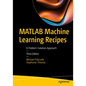 MATLAB Machine Learning Recipes: A Problem-Solution Approach - Paperback