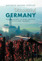 Discovering Germany: The Treasures of Beer, Castles, Food and Friends - Hardcover