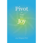 Pivot to Find Your Joy - Paperback
