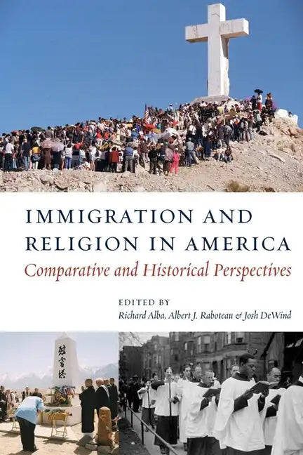 Immigration and Religion in America: Comparative and Historical Perspectives - Paperback