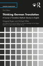 Thinking German Translation: A Course in Translation Method: German to English - Paperback