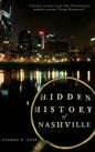 Hidden History of Nashville - Hardcover