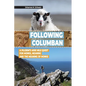 Following Columban: A Pilgrim's 4000 Mile Quest for Monks, Meaning and the Meaning of Monks - Paperback