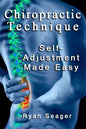 Chiropractic Technique: Self Adjustment Made Easy - Paperback
